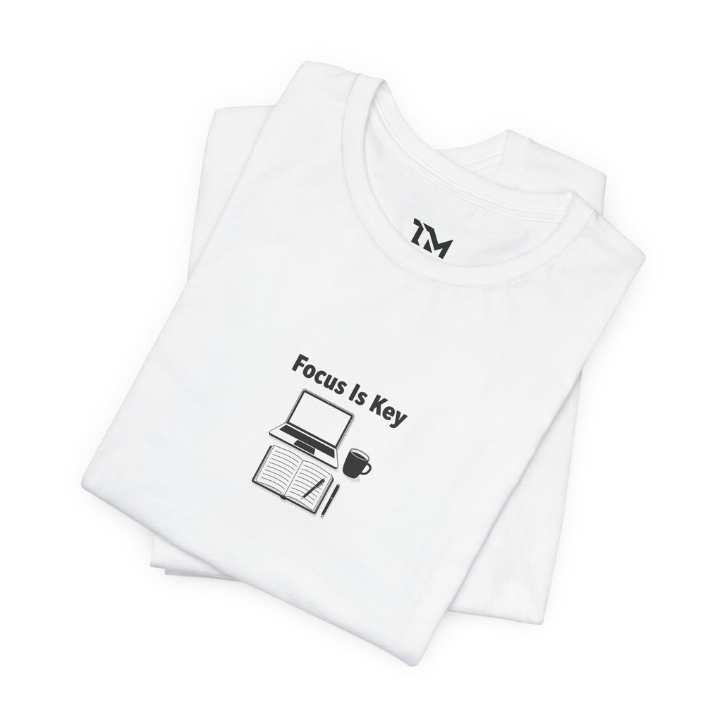 Focus Is Key Tee | WFH TRAPMASS workspace tee, minimal motivational typography