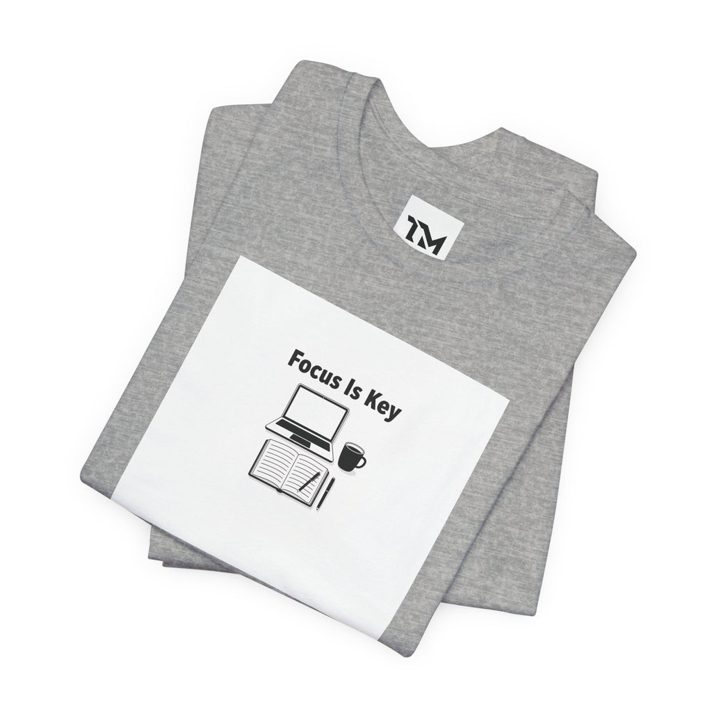Focus Is Key Tee | WFH TRAPMASS workspace tee, minimal motivational typography